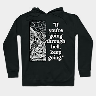 Motivational Winston Churchill quote, "If you're going through hell, keep going". Includes an art image of "Lazarus in Heaven and the Rich man in hell", inspirational saying promoting motivation. Hoodie